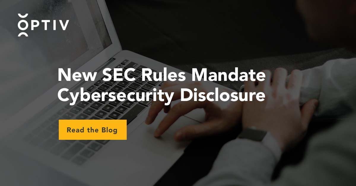 New SEC Rules Mandate Cybersecurity Disclosure Optiv