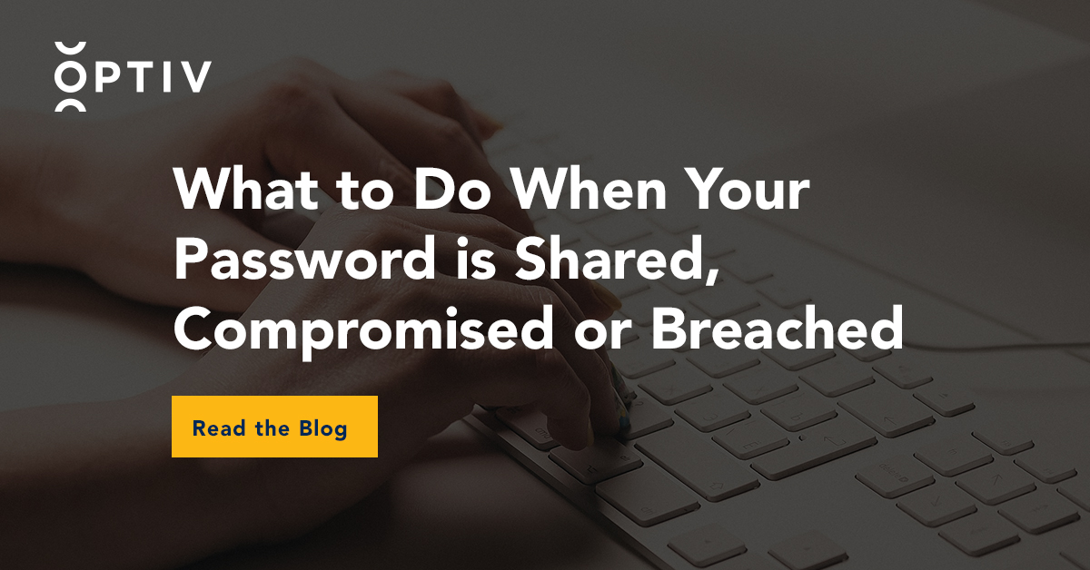 What To Do When Your Password Is Shared, Compromised Or Breached