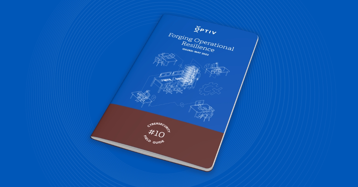 Forging Operational Resilience - Field Guide #10 | Optiv